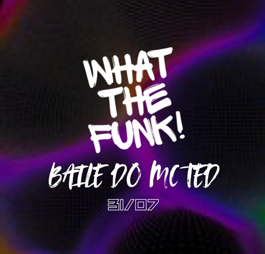 Read more about the article What The Funk – 31/07/2026- Sexta