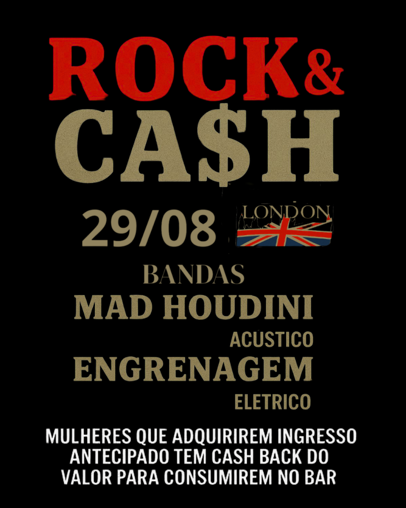 Read more about the article ROCK CA$H-c/ as Bandas Houdini e Engrenagem-  London Pub -29/08/25 – Sexta-